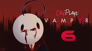 Cry Plays: Vampyr [P6]