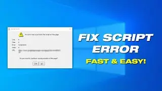 Fix Script Error - An Error Has Occurred In The Script On This Page In Windows 10/ 11