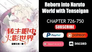 Reborn into Naruto World with Tenseigan Chapter  726-750