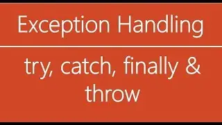 C# Beginner to advanced - Lesson 34 - Exception Handling (try, catch, throw and finally)