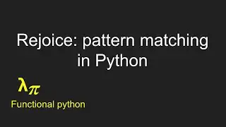 003 Functional python: how to use pattern matching