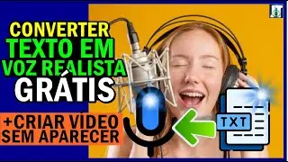 Como CONVERTER TEXTO em VOZ REALISTA GRÁTIS SEM LIMITES e CRIAR VÍDEOS SEM APARECER passo a passo