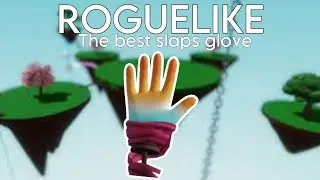 Roguelike, The best slaps glove - Basic of roguelike - Slap Battles