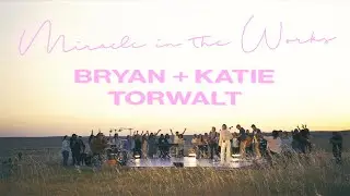 Bryan & Katie Torwalt – Miracle In The Works (Official Live Video)