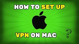 How To Set Up A VPN On Mac?