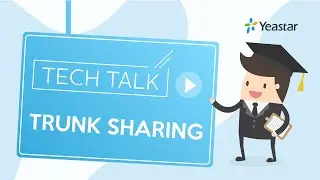 Tech Talk: Branch Office Trunk Sharing | Yeastar PBX System