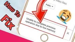 How to Fix | Unable to Complete previous operation due to Low Memory