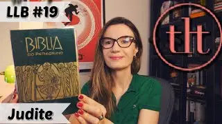 Leitura Literária da Bíblia (LLB#19): Judite