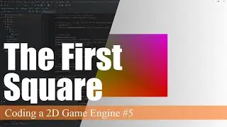 Drawing the First Square | Coding a 2D Game Engine in Java #5