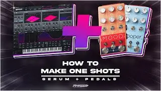 How To Make One-shots Using Serum And Guitar Pedals | FL Studio 20 Tutorial