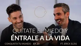 Quítate el miedo y éntrale a la vida | Erick Elías & Johnny Abraham | EP. 20