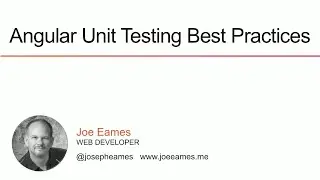 AngularNYC - Angular Unit Testing Best Practices - Joe Eames (@josepheames)