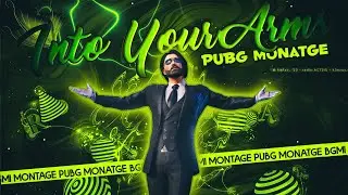 Into Your Arms - Pubg Best Edited Montage | Pubg/Bgmi Montage 2022 | Free Preset