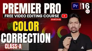 Adobe Premiere Pro Tutorial in Hindi 2025 🎬 | Guide to Color Correction in Premiere Pro! 🎞️