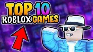 Top 10 Roblox Games You MUST Play (2023)