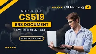 CS519 SRS Document Step By Step Guidelines 2023 | CS519 Project SRS