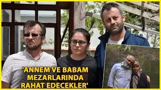 Öldürülen Büyükşen Çiftinin Çocukları: Adalet Yerini Buldu