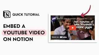 How to Embed a YouTube Video on Notion (Quick Tutorial)