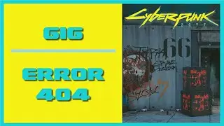 Cyberpunk 2077 Error 404 | Gig Walkthrough