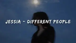 JESSIA - Different People Lyrics