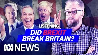 Who Broke Britain? Part 2: Brexit | If You’re Listening