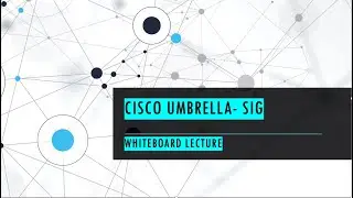 Cisco Umbrella - Whiteboard lecture