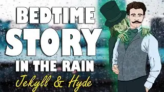 Jekyll and Hyde (Complete Audiobook with rain sounds) | Relaxing ASMR Bedtime Story (Male Voice)