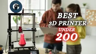 Best 3D Printer Under 200 - Affordable and Accurate