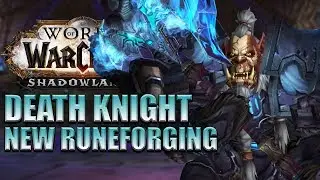 NEW Death Knight Runeforging Updates | Shadowlands Alpha