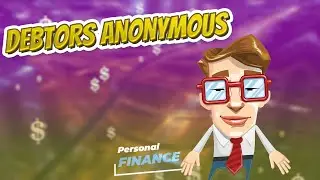 Debtors Anonymous 💲 PERSONAL FINANCE 💲