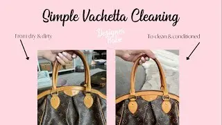 How to clean Louis Vuitton Vachetta Leather