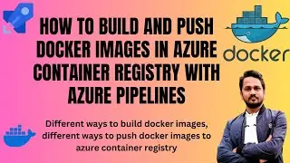 How to Build & Push Docker Images to Azure Container Registry with Azure Pipelines | Docker Tutorial