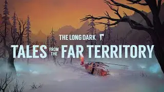 The Long Dark: Tales from the Far Territory - trailer