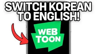NEW! SWITCH KOREAN WEBTOON TO ENGLISH (FULL GUIDE) 2025!