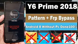 Y6 Prime 2018 (ATU-L42) Pattern + Frp Bypass Android 8 Withou Pc Done100%