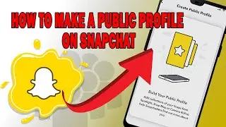 How to Make a Public Profile on Snapchat