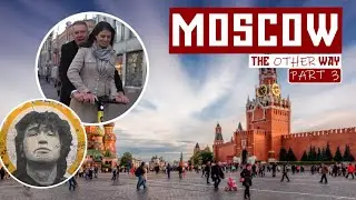 Moscow - The Other Way (Part 3)