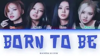 [AI COVER] 'BORN TO BE'-BLACKPINK BY ITZY