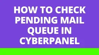 How to check pending mail queue in CyberPanel