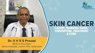 Apollo Hospitals | Skin Cancer | Dr. SVSS Prasad