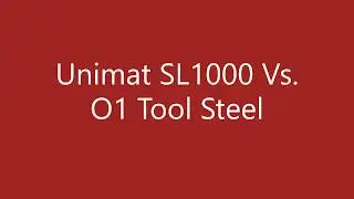 Unimat SL1000 Vs  O1 Tool Steel