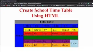 Create COLORFUL School TIME TABLE using HTML