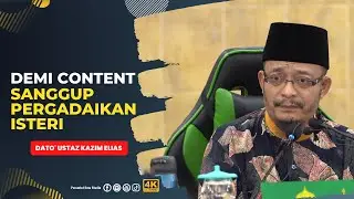 Demi Content Sanggup Pergadaikan Isteri | Dato' Ustaz Kazim Elias