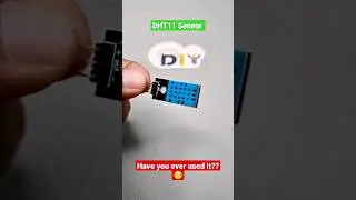 Introduction to the DHT11 Humidity and Temperature Sensor 😲😉 