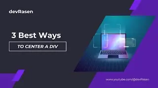 3 Best Ways To Center A Div | Step-by-Step Guide | devRasen | How To Center A Div Using HTML & CSS