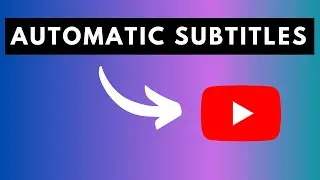 YouTube Automatic Subtitles: How to Automatically Subtitle or Caption Your YouTube Videos