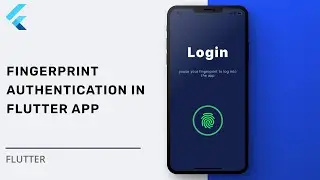 Add Fingerprint Authentication To Your Flutter Project