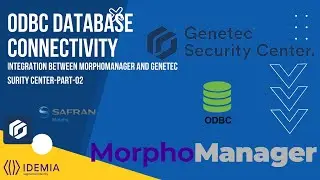 ODBC DATABASE CONNECTIVITY | GENETEC SECURITY CENTER INTEGRATION WITH MORPHOMANAGER / PART-02