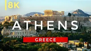 Athens, Greece - Breathtaking Beauty of Athens in 8K UHD