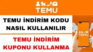Temu İndirim Kodu Nasıl Kullanılır - Temu İndirim Kuponu Nasıl Kullanılır
